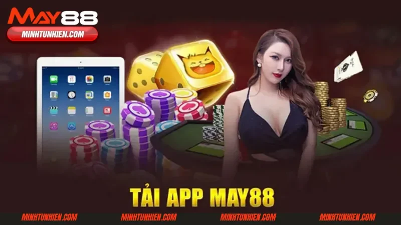 Tìm hiểu cách tải app May88 trên các hệ điều hành